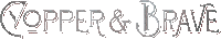 Copper & Brave