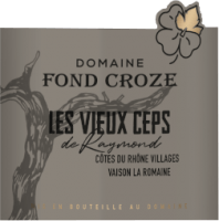 プレビュー: Les Vieux Ceps de Raymond Côtes du Rhône Villages - Domaine Fond Croze